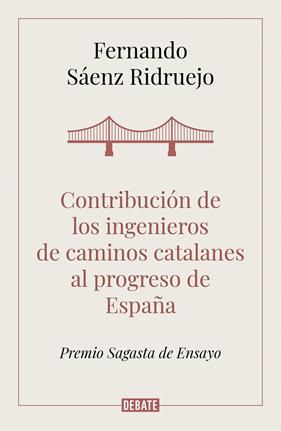 CONTRIBUCION DE LOS INGENIEROS DE CAMINOS CATALANES AL PROGRESO DE ESPAÑA | 9788418006050 | SAENZ, FERNANDO