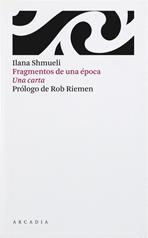 FRAGMENTOS DE UNA EPOCA ; UNA CARTA | 9788493409685 | SHMUELI, ILANA
