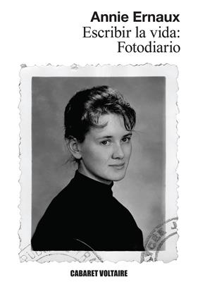 ESCRIBIR LA VIDA : FOTODIARIO | 9788419047540 | ERNAUX, ANNIE