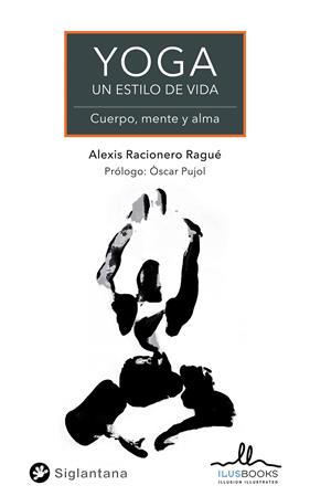 YOGA UN ESTILO DE VIDA | 9788419014023 | RACIONERO RAGUE, ALEXIS