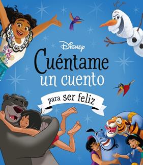 DISNEY : CUÉNTAME UN CUENTO PARA SER FELIZ | 9788419547804