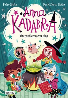 ANNA KADABRA 2 : UN PROBLEMA CON ALAS | 9788408223245 | MAÑAS, PEDRO ; SIERRA LISTON, DAVID