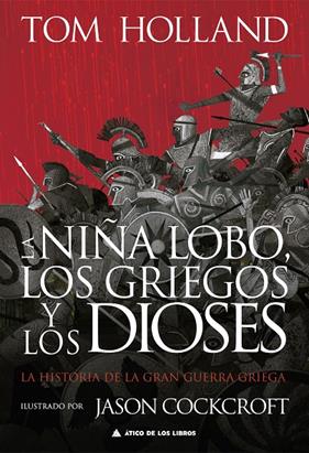 NIÑA LOBO, LOS GRIEGOS Y LOS DIOSES, LA | 9788419703163 | HOLLAND, TOM ; COCKCROFT, JASON