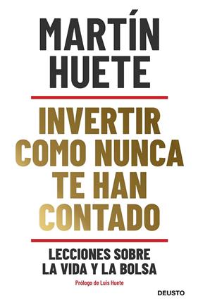 INVERTIR COMO NUNCA TE HAN CONTADO | 9788423432189 | HUETE, MARTIN