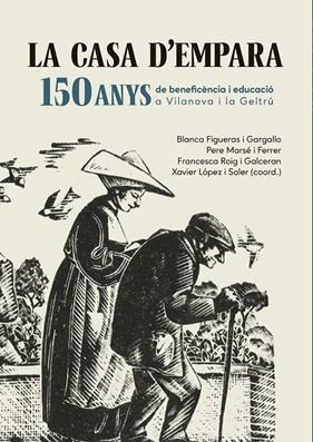 CASA D'EMPARA : 150 ANYS DE BENEFICÈNCIA I EDUCACIÓ A VILANOVA I LA GELTRÚ | 9788419747990 | FIGUERAS I GARGALLO, BLANCA ; MARSÉ I FERRER, PERE ; ROIG I GALCERAN, FRANCESCA