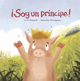 SOY UN PRÍNCIPE! | 9788419253453 | BENJAMIN, A.H. ; MONTAGNANA, ALESSANDRO