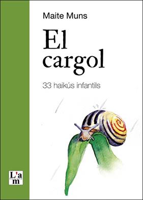 CARGOL, EL : 33 HAIKÚS INFANTILS | 9788412392364 | MUNS, MAITE ; AMBLÀS, AGNÈS ; AMBLÀS, AINA
