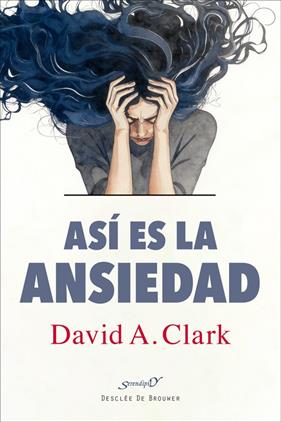 ASÍ ES LA ANSIEDAD | 9788433040015 | CLARK, DAVID A.