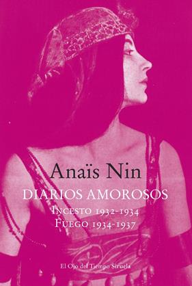 DIARIOS AMOROSOS : INCESTO 1932-1934 ; FUEGO 1934-1937 | 9788419744005 | NIN, ANAÏS