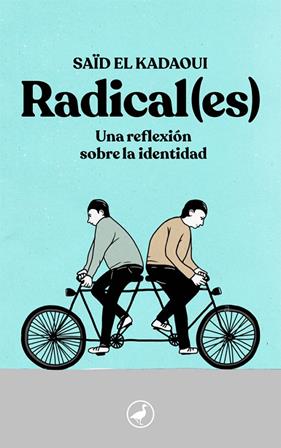 RADICAL(ES) UNA REFLEXION SOBRE LA IDENTIDAD | 9788416673926 | KADAOUI, SAID EL