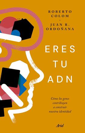 ERES TU ADN | 9788434438965 | COLOM, ROBERTO ; ORDOÑANA, JUAN RAMÓN