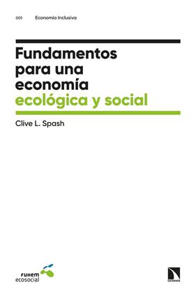 FUNDAMENTOS PARA UNA ECONOMIA ECOLOGICA Y SOCIAL | 9788413521244 | SPASH, CLIVE L.