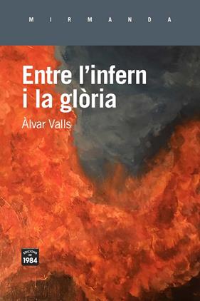 ENTRE L'INFERN I LA GLORIA PREMI CREIXELL 2021 | 9788416987672 | VALLS, ALVAR