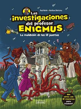 INVESTIGACIONES DEL PROFESOR ENIGMUS, LAS | 9788412683943 | MARTIN, PAUL ; BROERSMA, MATTHEW