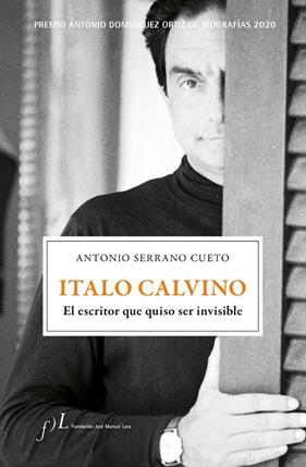 ITALO CALVINO. EL ESCRITOR QUE QUISO SER INVISIBLE | 9788417453510 | SERRANO, ANTONIO