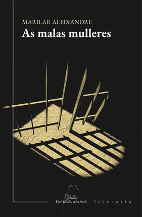 AS MALAS MULLERES | 9788491515975 | ALEIXANDRE, MARILAR