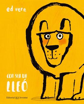 COM SER UN LLEO | 9788426144898 | VERE, ED