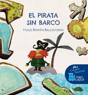 PIRATA SIN BARCO, EL | 9788468331188 | ROMAN BALLESTEROS, HUGO