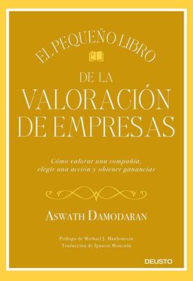 PEQUEÑO LIBRO DE LA VALORACIÓN DE EMPRESAS, EL | 9788423432417 | DAMODARAN, ASWATH