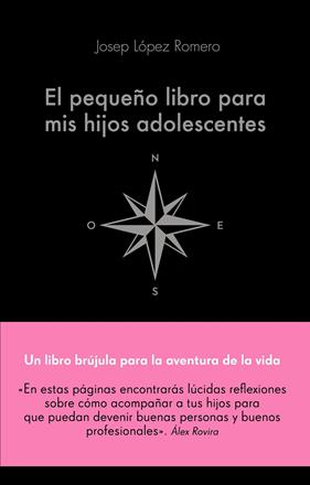 PEQUEÑO LIBRO PARA MIS HIJOS ADOLESCENTES, EL | 9788416928743 | LOPEZ ROMERO, JOSEP