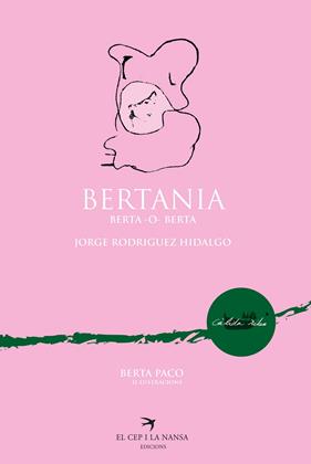 BERTANIA, BERTA -O- BERTA | 9788419747594 | RODRIGUEZ HIDALGO, JORGE