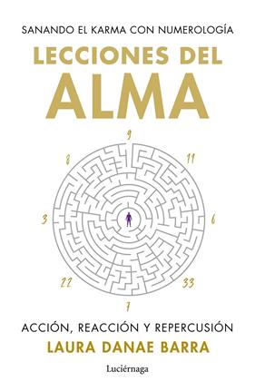 LECCIONES DEL ALMA : SANANDO EL KARMA CON NUMEROLOGÍA | 9788419996862 | BARRA CURAQUEO, LAURA DANAE