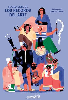 GRAN LIBRO DE LOS RÉCORDS DEL ARTE, EL | 9788426147981 | BENSARD, ÉVA ; MOLAS, CHARLOTTE
