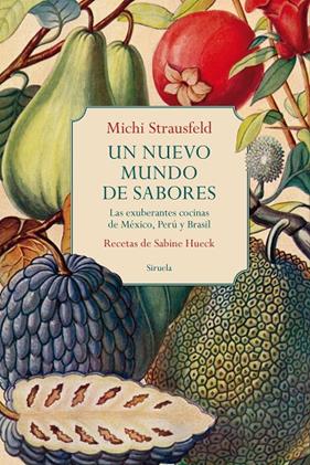 UN NUEVO MUNDO DE SABORES | 9788419419231 | STRAUSFELD, MICHI ; HUECK, SABINE