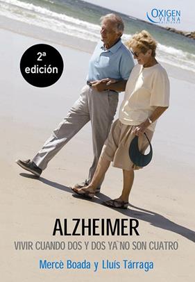 ALZHEIMER : VIVIR CUANDO DOS Y DOS YA NO SON CUATRO | 9788483304020 | BOADA, MERCE ; TARRAGA, LLUIS