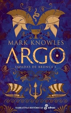 ARGO : ESPADAS DE BRONCE 1 | 9788435064477 | KNOWLES, MARK