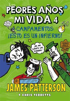 PEORES AÑOS DE MI VIDA 4 : CAMPAMENTOS : ESTO ES UN INFIERNO | 9788424652203 | PATTERSON, JAMES