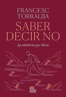 SABER DECIR QUE NO | 9788416245840 | TORRALBA ROSELLÓ, FRANCESC
