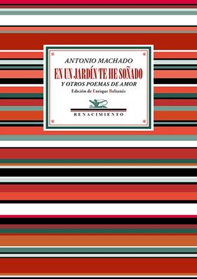 EN UN JARDÍN TE HE SOÑADO Y OTROS POEMAS DE AMOR | 9788419231765 | MACHADO, ANTONIO