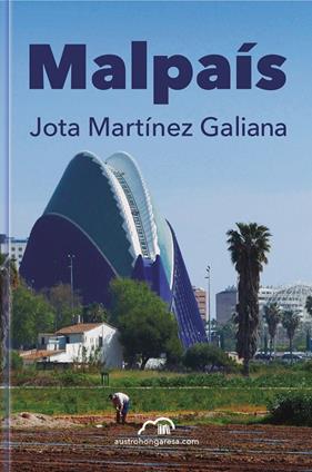 MALPAÍS | 9788412597257 | MARTÍNEZ GALIANA, JOTA