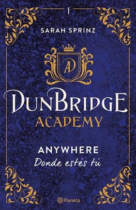 DUNBRIDGE ACADEMY : ANYWHERE | 9788408267522 | SPRINZ, SARAH