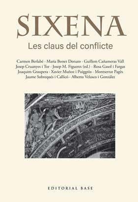 SIXENA : LES CLAUS DEL CONFLICTE | 9791387728403 | FIGUERES ARTIGUES, JOSEP MARIA/BERLABÉ, CARMEN/BONET DONATO, MARIA/CAÑAMERAS VALL, GUILLEM/CRUANYES