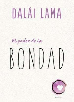 PODER DE LA BONDAD, EL | 9788417694098 | LAMA, DALAI