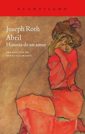 ABRIL : HISTORIA DE UN AMOR | 9788416011421 | ROTH, JOSEPH