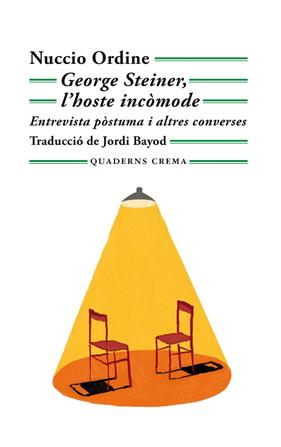 GEORGE STEINER, L'HOSTE INCÒMODE | 9788477276760 | ORDINE, NUCCIO