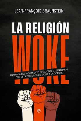 RELIGIÓN WOKE, LA | 9788413847269 | BRAUNSTEIN, JEAN-FRANÇOIS