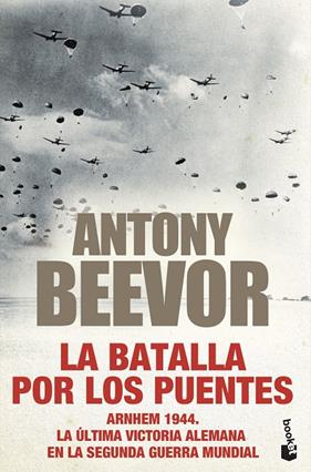 BATALLA POR LOS PUENTES, LA | 9788408247449 | BEEVOR, ANTONY