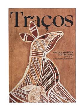 TRAÇOS : PINTURA ABORIGEN AUSTRALIANA: TRADICIÓ I CONTEMPORANEÏTAT | 9788491564157 | OCAMPO SIQUIER, ESTELA ; GONZÁLEZ GARCÍA, AINIZE