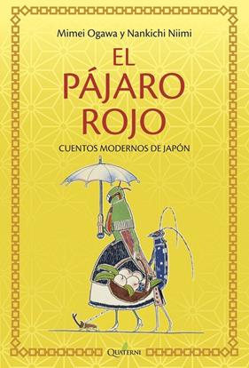 PAJARO ROJO, EL. CUENTOS MODERNOS DEL JAPON | 9788494897153 | OGAWA, MIMEI