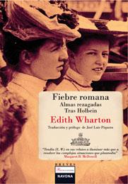 FIEBRE ROMANA ; ALMAS REZAGADAS ; TRAS HOLBEIN | 9788492840199 | WHARTON, EDITH