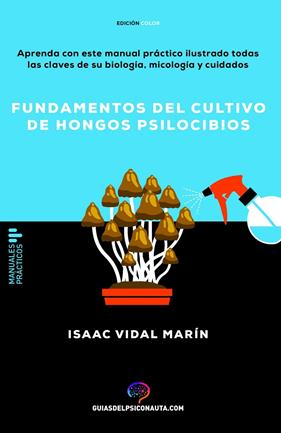 FUNDAMENTOS DEL CULTIVO DE HONGOS PSILOCIBIOS | 9788418943607 | VIDAL MARÍN, ISAAC