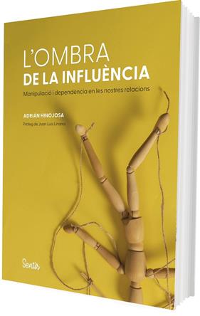 OMBRA DE LA INFLUÈNCIA :  L'ANATOMIA DE LA MANIPULACIÓ I LA DEPENDÈNCIA | 9788426740342 | HINOJOSA, ADRIÁN