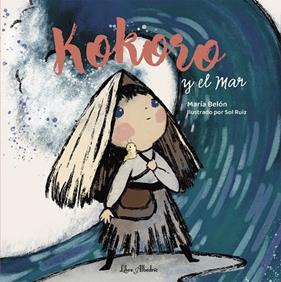 KOKORO Y EL MAR | 9788412992311 | BELÓN BORDES, MARÍA ; RUIZ MARÍA, SOL