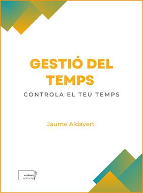 GESTIÓ DEL TEMPS : CONTROLA EL TEU TEMPS | 9788419888266 | ALDAVERT PALLEROLS, JAUME