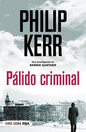 PÁLIDO CRIMINAL | 9788491873495 | KERR, PHILIP
