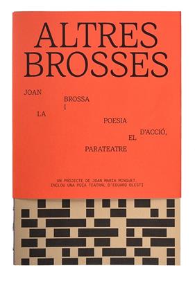 ALTRES BROSSES : JOAN BROSSA I LA POESIA D'ACCIÓ, EL PARATEATRE | 9788491564638 | MINGUET, JOAN MARIA